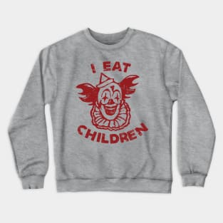 I Eat Children Crewneck Sweatshirt